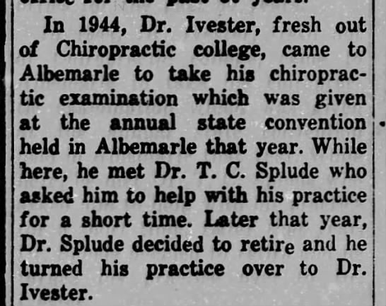  - In 1944, Dr. Ivester, fresh out of Chiropractic...