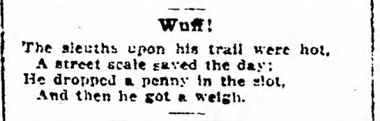 "He got a weigh" (1913). - 