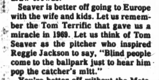 "Blind people come to the ballpark just to hear him pitch" (1987). - 