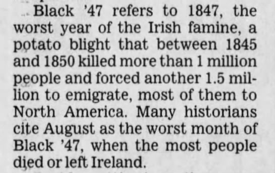 Black '47 refers to 1847 -- the worst year of the Irish potato famine - 