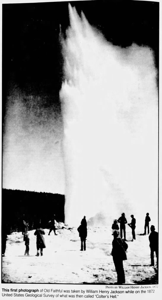 First photograph of Old Faithful, taken by William Henry Jackson in 1872 - 