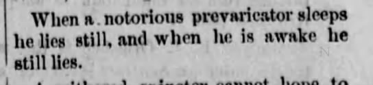 When a prevaricator sleeps he lies still (1879). - 
