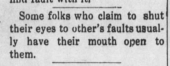 Shut eyes to faults, but mouths open to them (1916). - 