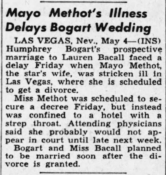 Delay in Humphrey Bogart’s divorce to 3rd wife Mayo Methot delays his wedding to Lauren Bacall - 