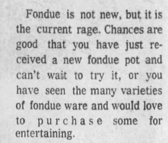 "Fondue is not new, but it is the current rage" (1971) - 