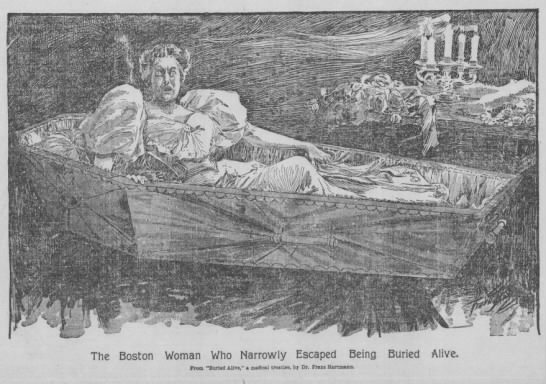 1896: "The Boston Woman Who Narrowly Escaped Being Buried Alive" - 