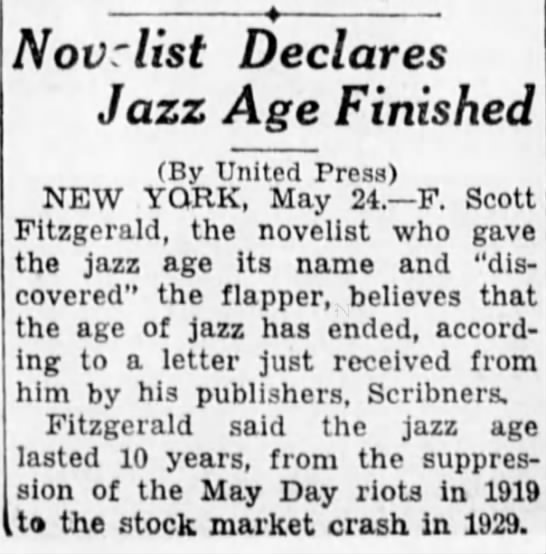 F. Scott Fitzgerald, who coined the term the Jazz Age, says that it is over in 1931 - 