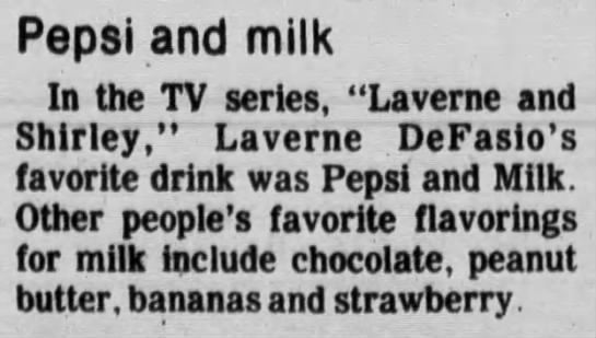 Pepsi and milk in "Laverne and Shirley," and other milk flavor combos - 