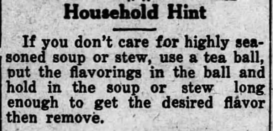 Tip: Use a tea ball to season soups (1943) - 