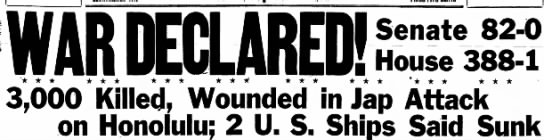 War Declared! 3,000 Killed, Wounded | Dec 8. 1941 - 