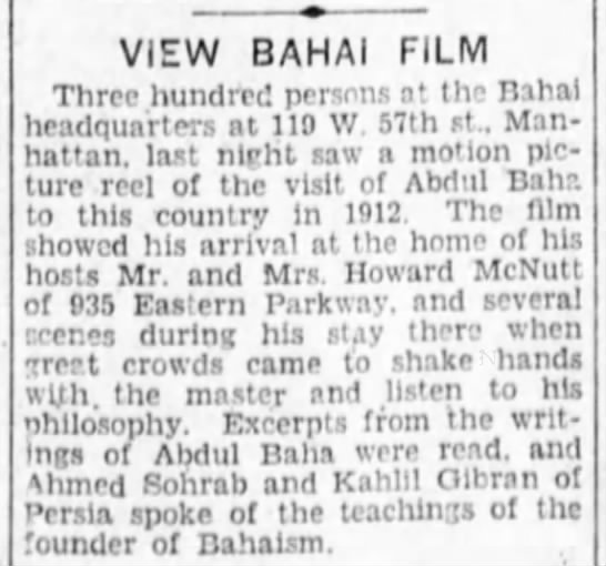 Viewing of Abdul Baha film with Ahmed Sohrab and Kahlil Gibran; Baha'i history - 