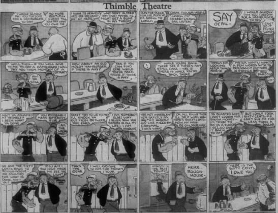 "I would gladly pay you Tuesday for a hamburger today" by Wimpy (1932). - 