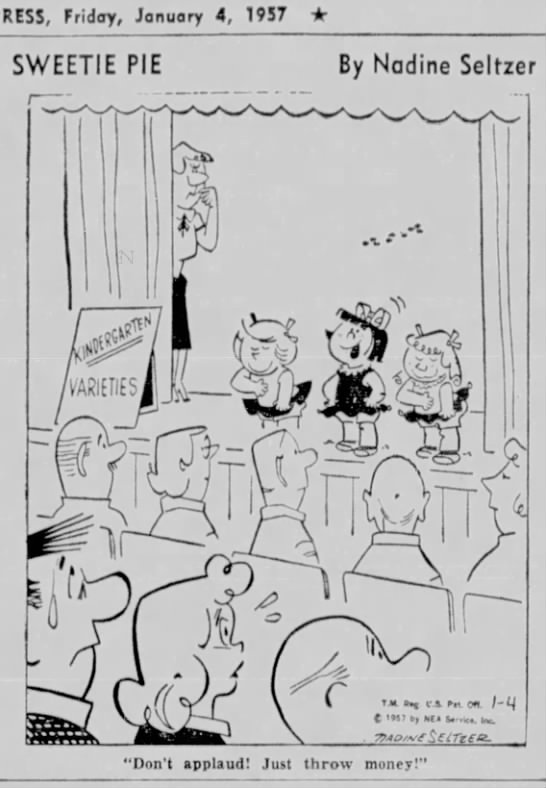 "Don't applaud! Just throw money!" (1957). - 