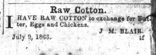 Ad: raw cotton in exchange for butter, eggs, and chicken; North Carolina 1863 - 