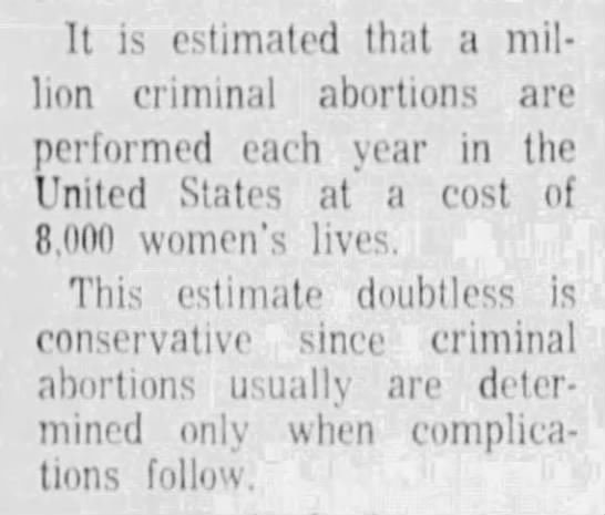 June 22, 1966 estimate: one million criminal abortions per year; 8,000 women dead. - 