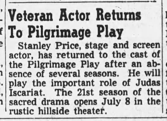Stage and movie actor Stanley Price played Judas in the "Pilgrimage Play" in Los Angeles. - 