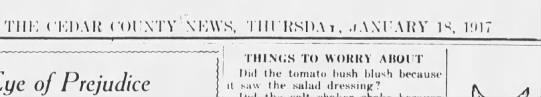 "Did the tomato bush blush because it saw the salad dressing?" (1917). - 