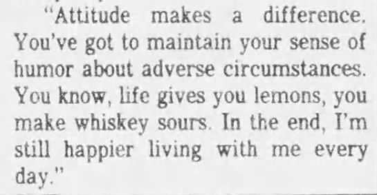 "Life gives you lemons, make whiskey sours" (1983). - 