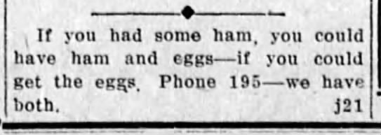 "If I had some ham, I could have ham and eggs, if I had eggs" (1913).