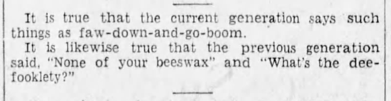 "None of your beeswax" (1929).