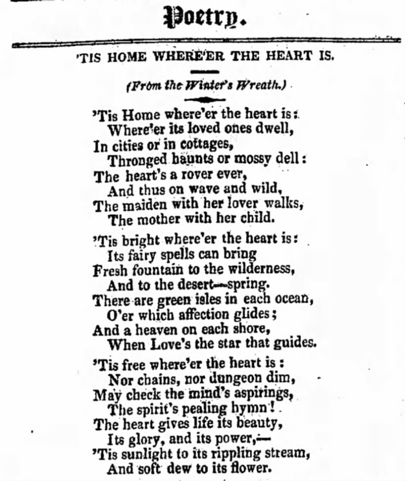 "Home is where the heart is" (1828).