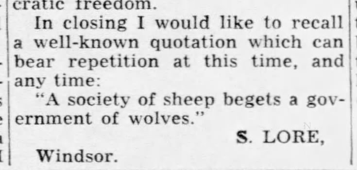 "A society of sheep begets a government of wolves" (1949).