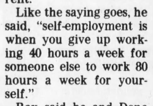 "80 hours a week to avoid working 40 hours for someone else" (1980).