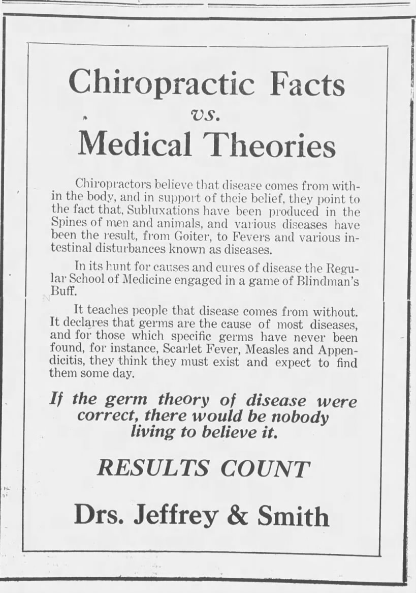 "If the germ theory were correct, there'd be nobody living to believe it" (1922).