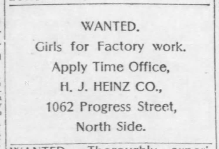 Ad for jobs at H.J. Heinz factory, Pittsburgh, 1913