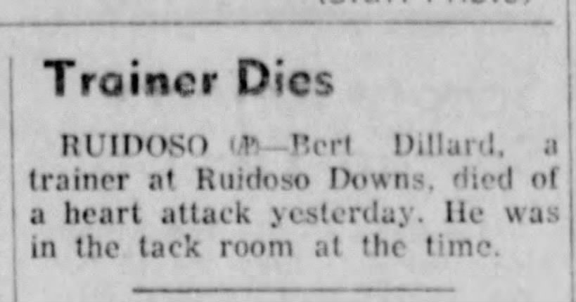 Burt Dillard passed away from a heart attack at the Ruidoso Downs Race Track.