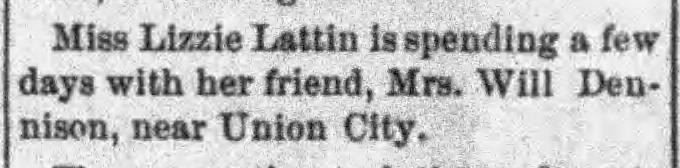 1886 Lizzie Lattin and Mrs. Will Dennison were friends.