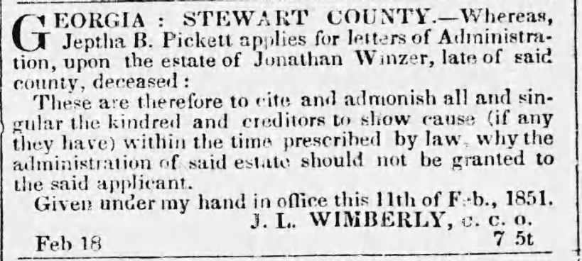 1851 Jeptha Pickett was the administrator for Jonathan Winzer, late of Stewart County.
