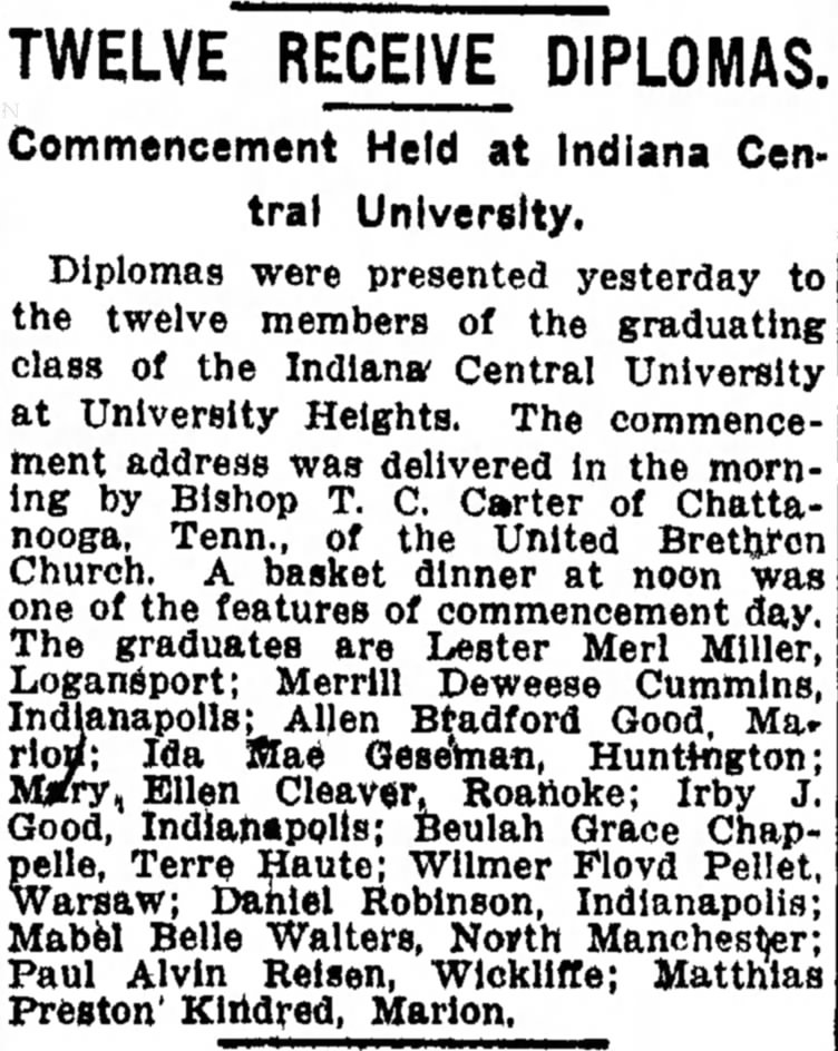  1913 Irby J. Good, Allen Bradford Good, and Mary Ellen Cleaver graduated from Indiana Central.