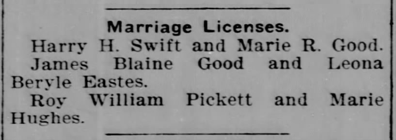 1917 James Blaine Good and Leona Beryle Eastes got a marriage license.