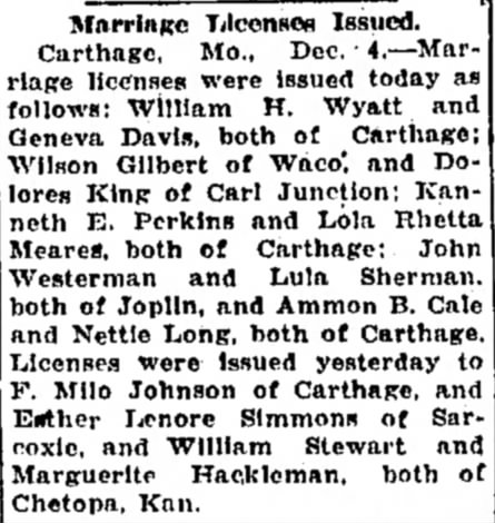 Meares, Lola Rhetta and Perkins, Kenneth E marriage license issued 4Dec1926 Joplin Globe 5Dec1926