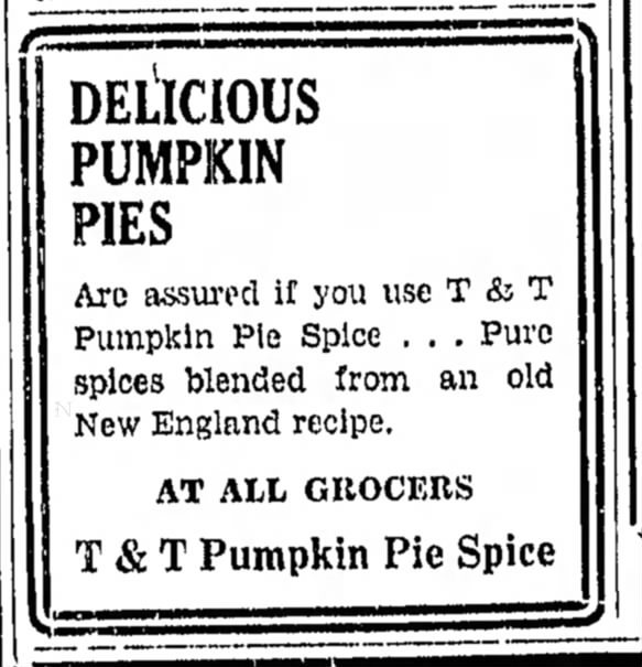 1930 T&T pumpkin pie spice ad: "blended from an old New England recipe"
