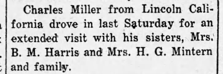Charles Miller visiting his sister, Mrs. H. G. Mintern and family and B.M. Harris.