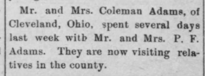 Uncle Coleman and wife of Cleveland visit Papa and family in county    31 Aug 1904