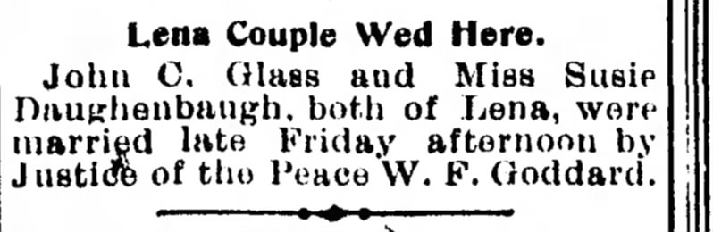 Susie Daughenbaugh & John C. Glass both of Lena married
