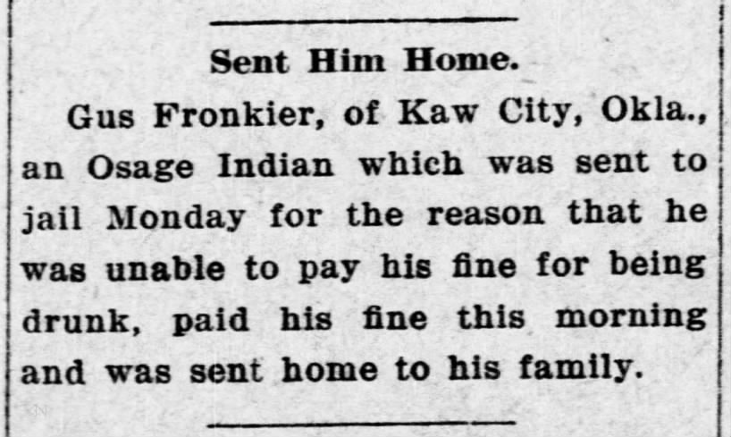 Gus Fronkier - sent home to Kaw City
