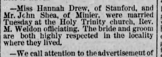 Pantagraph Feb 6, 1885  Hannah Drew sister of Mary Drew Tobin marries John Shea