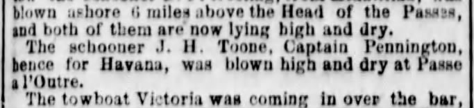 Scooner J.H. Toone, Captain Pennington,  blown high and dry at  Passe a l'Outre.