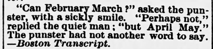 "Can February March? No, but April May" (1886).