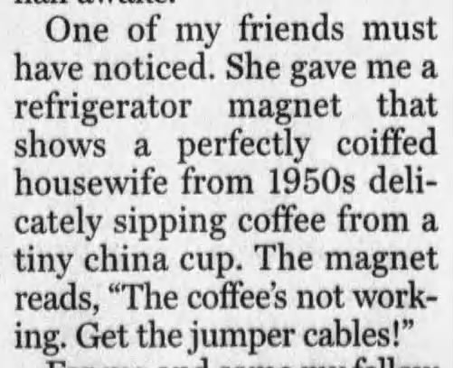 "Coffee's not working--get the jumper cables" (2003).