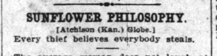 "Every thief believes everybody" (1909).