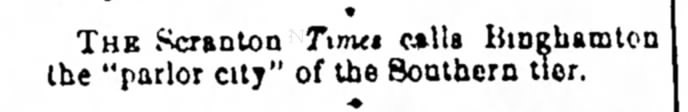 "Parlor City," nickname of Binghamton (1873).