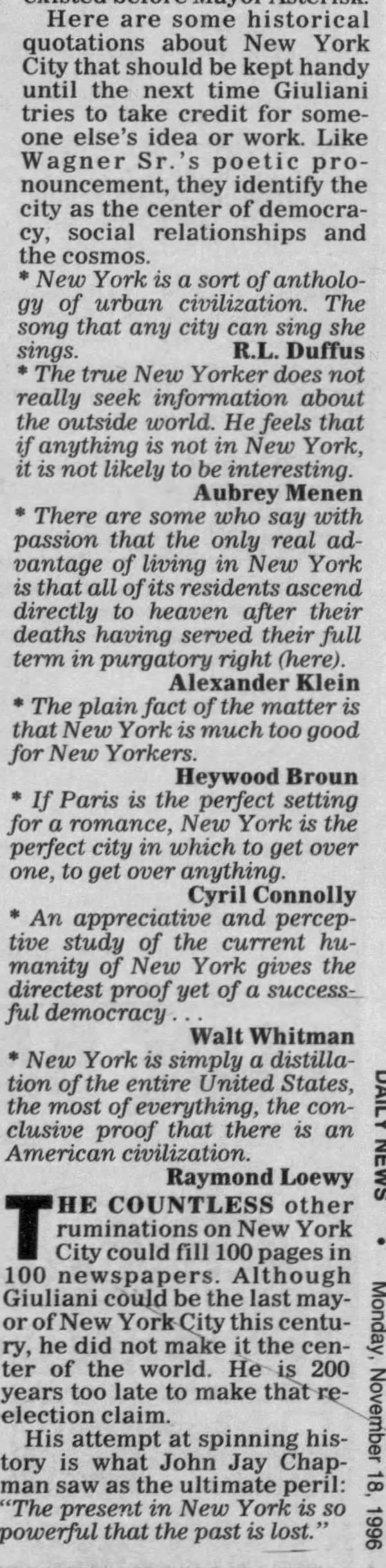 "New York is much too good for New Yorkers." -- Heywood Broun (1996).