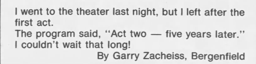 "Act two, five years later" theater joke (1985).