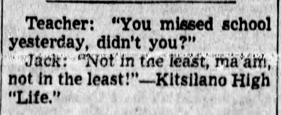 "Teacher: You missed school yesterday, didn't you?" (1942).