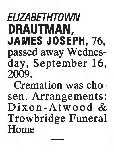 Drautman, James Joseph-Obit Sep 2009
b.~1933 James Joseph Jr ?